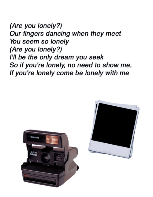 (Are you lonely?)                                 (Are you lonely?)                       