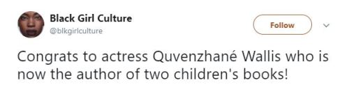 the-real-eye-to-see:      Four years ago Quvenzhané Wallis became the youngest Oscar nominee and today she is a published author! She is the first person born in the 21st century to be nominated for an Oscar.     Lil Sis is blossoming and feeding creative