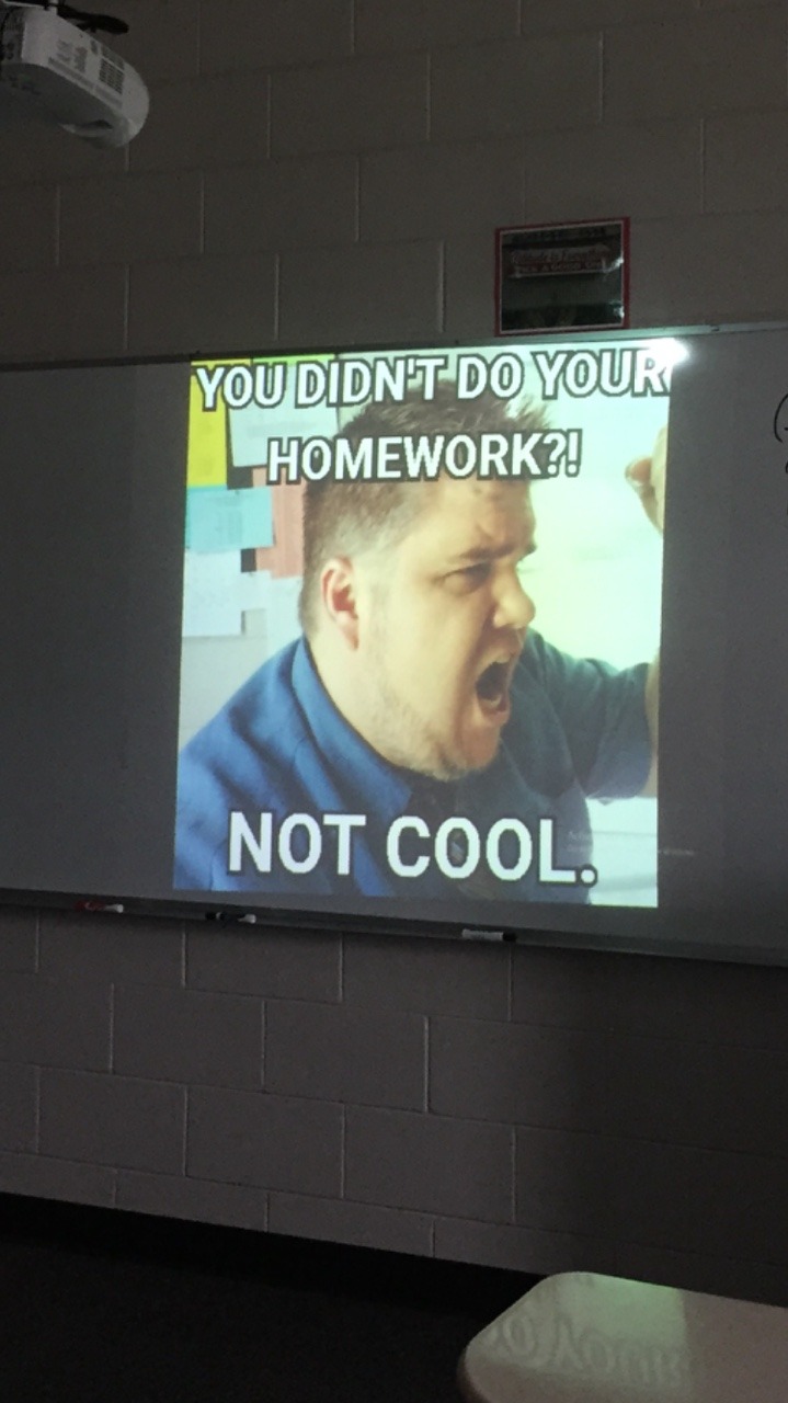 jetbag:  my english teacher makes memes of himself and projects them on the board