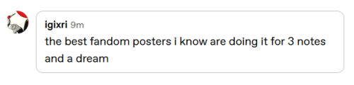 igixri
the best fandom posters i know are doing it for 3 notes and a dream