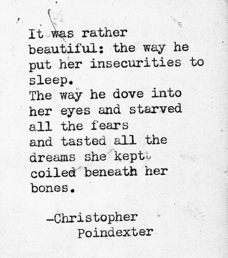 gloriousearthquakeblaze:  He starved all her fears   Poetry by Christopher Poindexter 