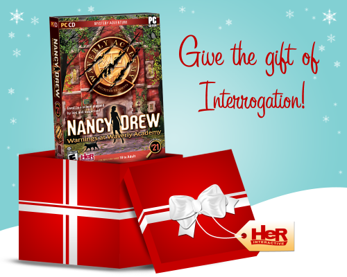 Give the gift of Interrogation with Nancy Drew: Warnings at Waverly Academy! Get the game for 30% of