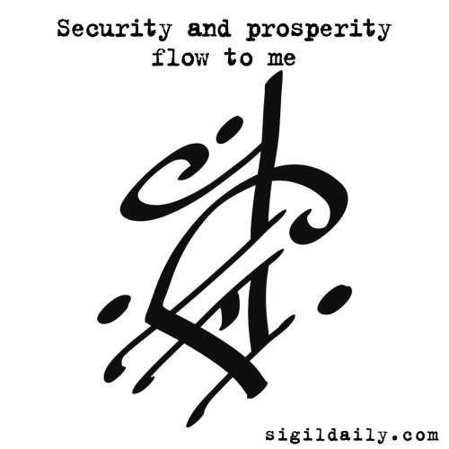 Sigil: “Security and prosperity flow to me.”
