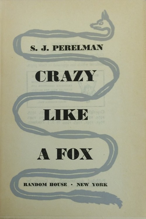 Have a Foxy Friday!(Perelman, S. J. (1944). Crazy Like a Fox. New York, NY: Random House. PN6161 .P4