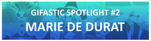 GIFASTIC SPOTLIGHT #2 : MARIE DE DURAT@gifastic is an animation collective created by @matthieu-fouq