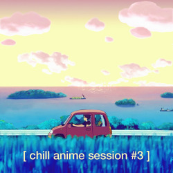 chillanimebeats:  Always right on time, let Chill Anime Session #3 make your afternoon/evening/night.This mix is a little sunnier! Perfect for that late spring, early summer vibe. Another 40-odd tracks for another hour-twenty of chill, brought to you