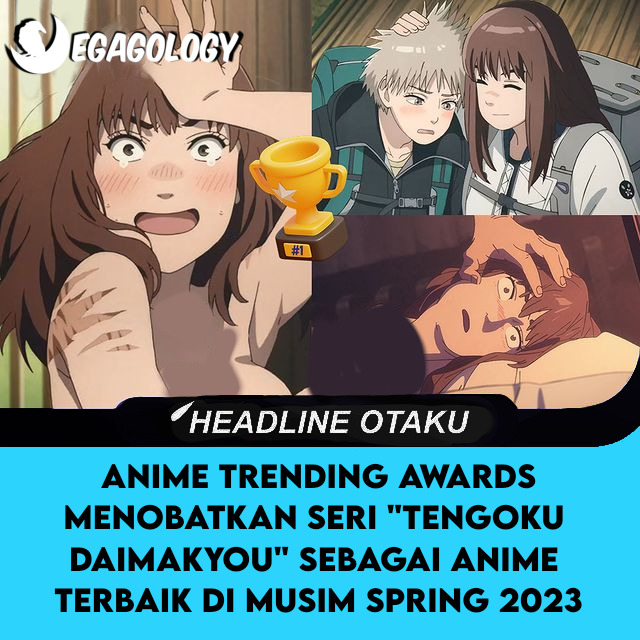 Kejutan Besar!!! Tengoku Daimakyou Dapat Penghargaan Anime Trending Spring 2023