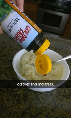 wan4life:  Potatoes and molasses…   Lmao!