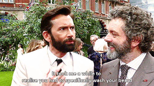 tamsly:David Tennant: Says some dumb shit about not washing his beardMichael Sheen: Looks into the c