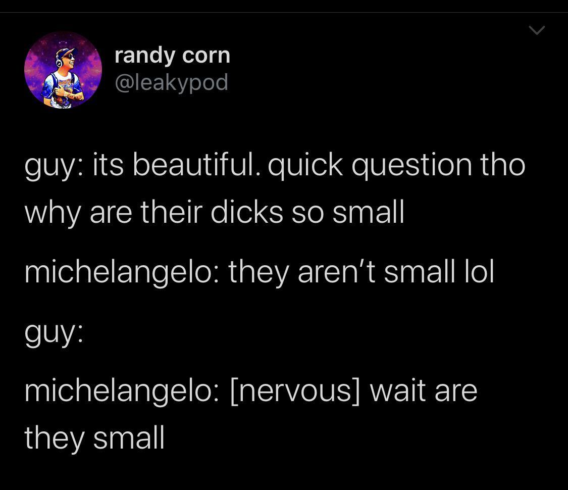 ianvs:  Michaelangelo confirmed grower. 