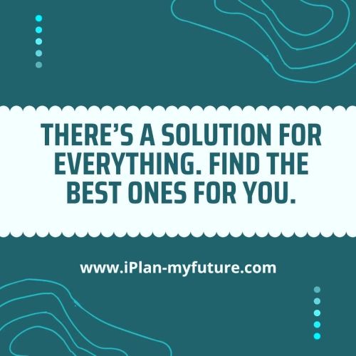 There’s a solution for everything. Find the best ones for you.#iplanmyfuture #business #succ