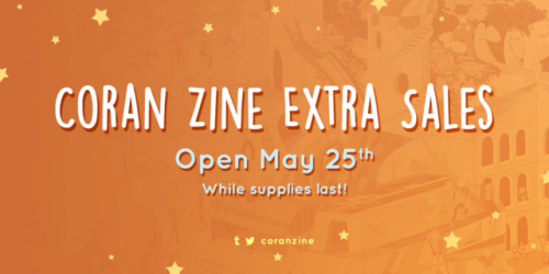 Extra sales will open on May 25th! We have limited amounts of leftover zines and merch, so keep an e