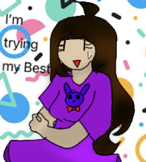 Me! That I Am Really Am Trying My Best On The Art.