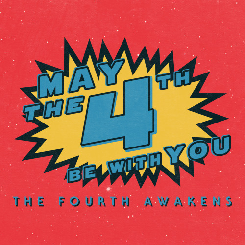 The Fourth Awakens! Happy Star Wars Day and May the Fourth be with You. Shirts & prints availabl