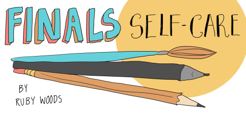 a realistic Finals Self-Care guide because like, who’s gonna be in bed at 10pm?(this is for everybod