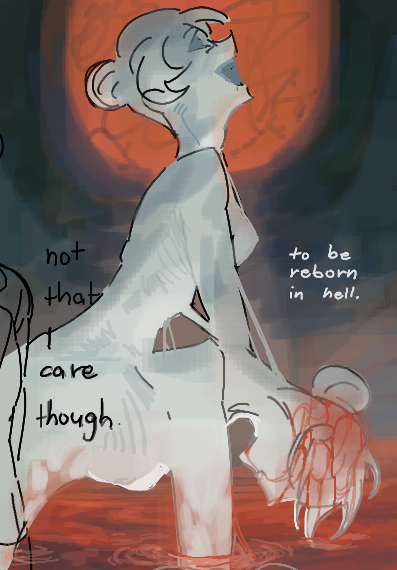 Mariella emerging from her bleeding body, gleeful. Her dead body is limp and is about to fall down into the water.
"To be reborn in hell."