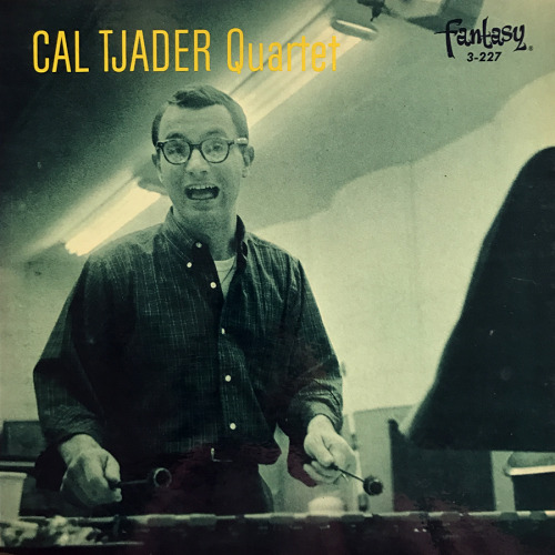 Cal Tjader Quartet - Cal Tjader Quartet Fantasy, 1956