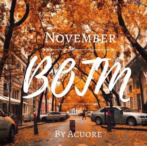 acuore: Hey darlings! I’ve decided to start hosting a Blog of the Month! SO if you are interes