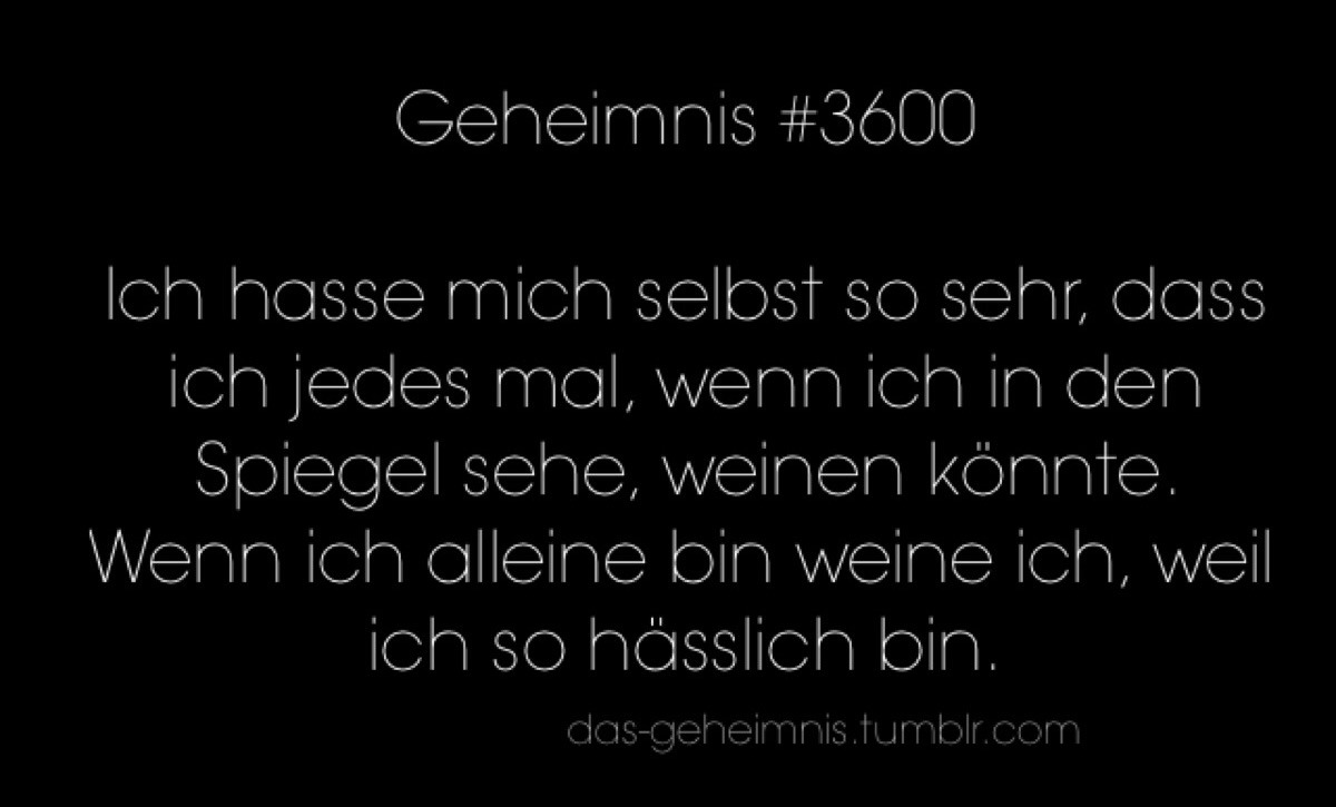 das-geheimnis:  Ich hasse mich selbst so sehr, dass ich jedes mal, wenn ich in den
