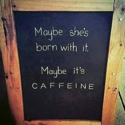 lifeafterthetunnel:  submissive-seeking:  Nope, it’s the caffeine!  In fact, I think it’s time for cup #2!