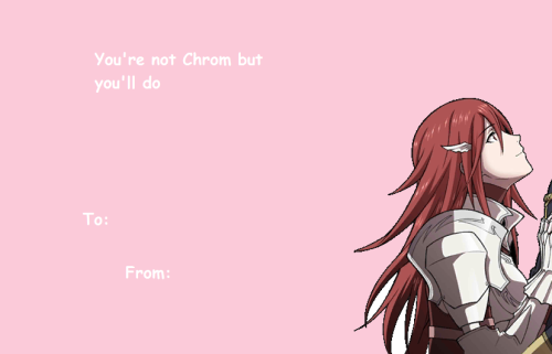 lucariolis: HERE HAVE SOME OBLIGATORY FIRE EMBLEM AWAKENING VALENTINES oh my god I’m so sorry&