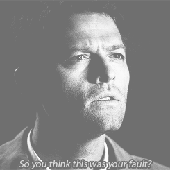 castiels-dean:  It's like you just gave up. It's like you didn't believe we could