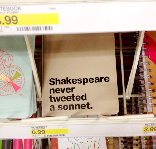 jadelyn:Are you fucking kidding me? Like, no, Shakespeare wouldn’t tweet a sonnet cause 140 characte