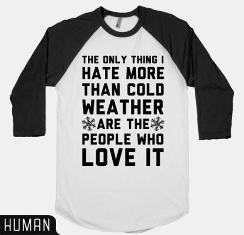 ambhuurr: Honestly, I don’t need to know how much you love cold weather. Black Baseball T  |  Grey L