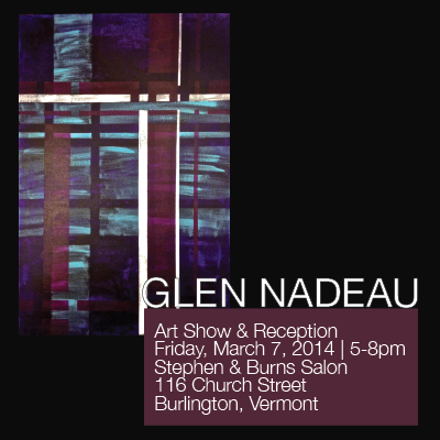 Burlington, VT peeps – the talented (and handsome) Glen Nadeau has an Art Show & Reception this Friday, March 7 from 5-8pm at Stephen & Burns on Church Street! He’ll be showing his new collection of paintings throughout the month of March but come...