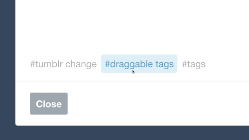 Tumblr Made Tags Draggable In The Post Form On The Desktop Dashboard. That Means No More Deleting And