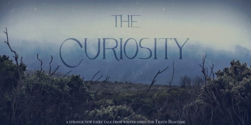 thecuriositymovie: A strange new fairy tale from writer-director Travis Beacham…