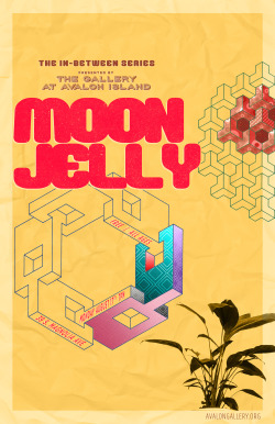 Promotional Poster for Moon Jelly for the In-Between Series presented by The Gallery at Avalon Island.