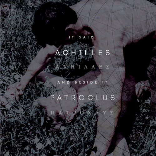 mastrkell:Book Meme - [2/6] Ships - Achilles / Patroclus “In the darkness, two shadows, reaching thr