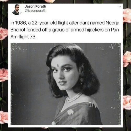 felldowntoearthforyou: There was a really incredible movie made in India in 2016, named after her (“Neerja”) and it really is well worth the watch. Really good film for a strong female lead, it made like ฤ million at box office. It’s a super authentic,