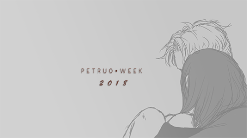 It’s time for another petruo week …When: March 25th-31st, 2018What: Fic, Art, Graphics, Playlists, e