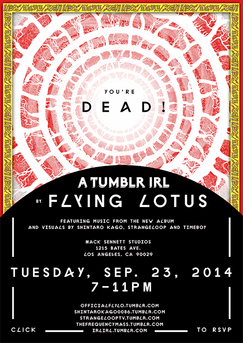irlirl:YOU’RE DEAD! A TUMBLR IRL, BY FLYING LOTUSFlying Lotus and his collaborators invite you to a 
