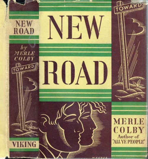 New Road. Merle Colby. New York: Viking Press, 1933. First edition. Original dust jacket; art by Mau