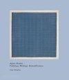 Agnes Martin: Paintings, Writings, Remembrances by Arne Glimcher Arne Glimcher Agnes Martin’s career spanned over seven decades. Though a major influence on Minimalist painters, Martin saw her own work, more closely related to Abstract Expressionism,...