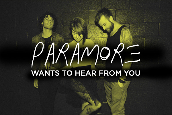 paramore:  We’d like to learn a little more about you, so that we can share things