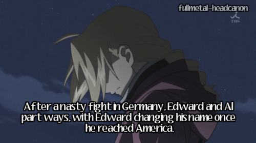 After a nasty fight in Germany, Edward and Al part ways, with Edward changing his name once he reach