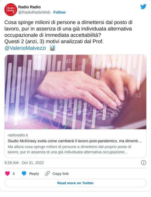 Cosa spinge milioni di persone a dimettersi dal posto di lavoro, pur in assenza di una già individuata alternativa occupazionale di immediata accettabilità? Questi 2 (anzi, 3) motivi analizzati dal Prof. @ValerioMalvezzi 📊https://t.co/nxJ58OuVNB  — Radio Radio (@RadioRadioWeb) October 31, 2022