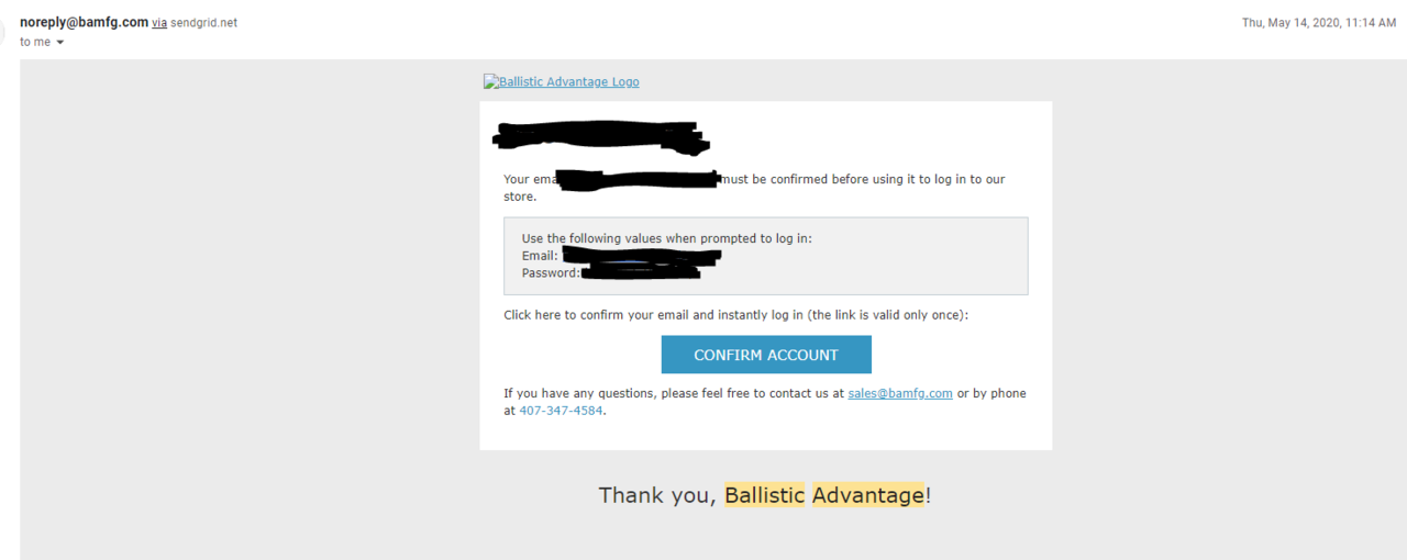 bamfg.com
Ballistics
I got my password sent back to me in plain text right after creating an account with Ballistic Advantage. I reached out to them to have it changed, but they just closed the ticket and moved on.