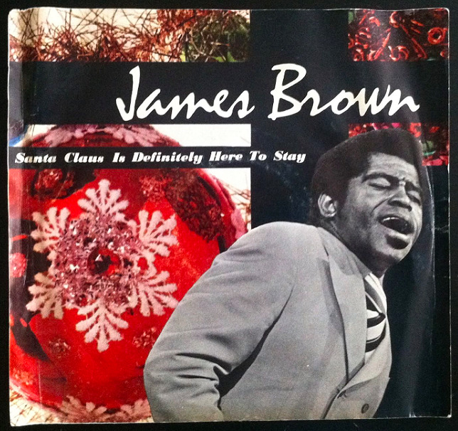 classicwaxxx:  James Brown “Santa Claus Is Definitely Here To Stay” Single -
