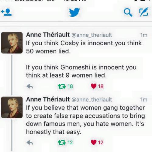 thatfeministkilljoy:  “If you think Cosby is innocent you think 50 Women lied.If you think Ghomeshi is innocent you think at least 9 women lied.If you believe that women gang together to create false rape accusations to bring down famous men, you hate