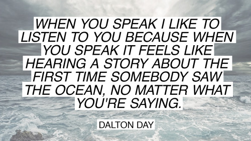 quote from a poem by dalton day (myshoesuntied) at the harpoon review. read the full poem here