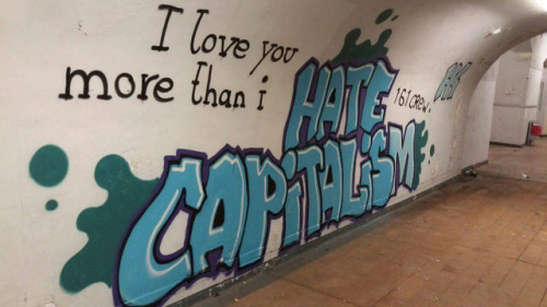 “I love you more than I hate capitalism”