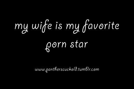 insatiablelove:  hotwifenicole:  I tell her that all the time  Yeppers!  JLB isn’t my wife YET, but she most definitely is my favorite porn star ;)