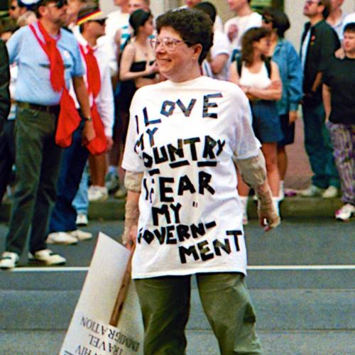 “I LOVE MY COUNTRY, I FEAR MY GOVERNMENT,” Lesbian & Gay Freedom Day Parade, San Fra