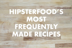 hipsterfood:  Here are eight foods/meals/ideas