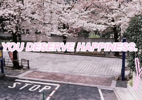 positive-mermaid: you deserve happiness. you deserve happiness. you deserve happiness.